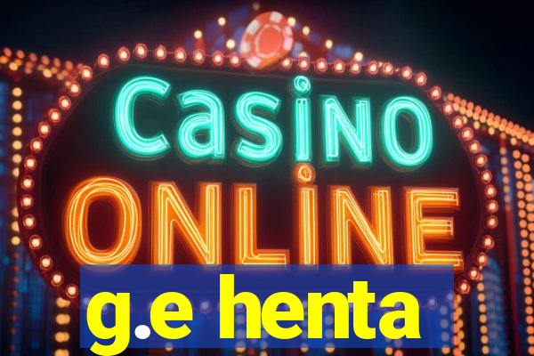 g.e henta